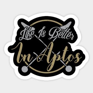 Life is Better in Aptos California, Bay Area Gift Sticker